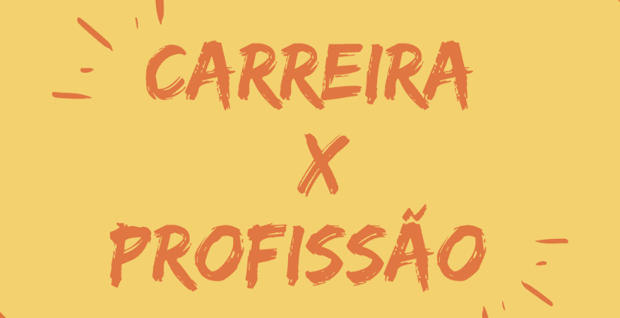 Qual a diferença entre carreira e profissão